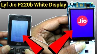 Jio F220b White Display Problem | Jio F220b White Display Solution | Lyf Jio F220b White Display ??