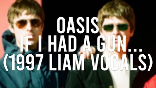 Oasis - If I Had A Gun... (1997 Liam Vocals - AI Cover) (Acoustic)