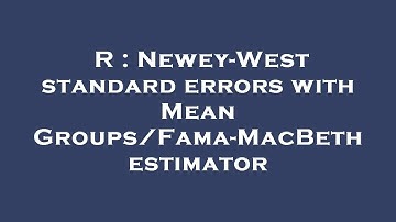 R : Newey-West standard errors with Mean Groups/Fama-MacBeth estimator