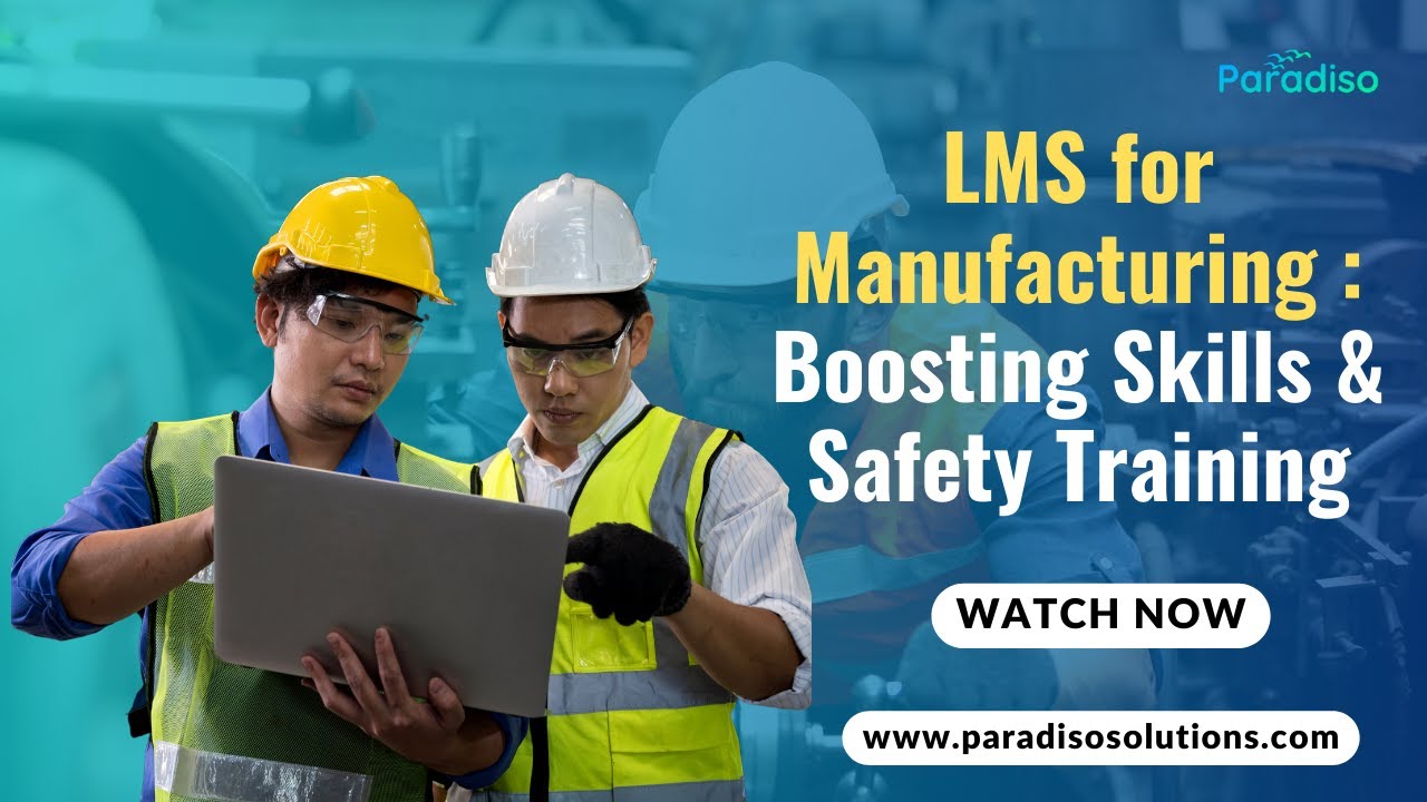 LMS for Manufacturing – Boosting Skills & Safety Training | Paradiso LMS