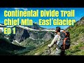 CDT Southbound (SOBO) Pt. 1 - Glacier NP, Chief Mountain to East Glacier Thru Hike Documentary