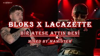 Blok3 & Lacazette - Bir Ateşe Attın Beni (Mixed By.mamistew)