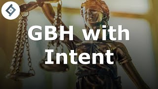 GBH with Intent | Criminal Law