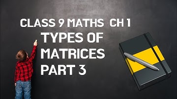 Types Of Matrices Part 3 | Class 9 Maths Ch 1 | FBISE | Minahil Habib