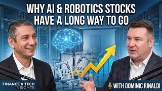 Why AI and Robotics Stock Have A Long Way To Go With Dominic Rinaldi