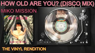 MIKO MISSION: How Old Are You? (Vocal Version) | The Vinyl Rendition
