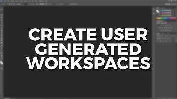 Photoshop CS6 MasterClass Tutorial: Create User Generated Workspaces