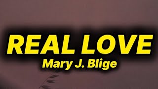 Mary J. Blige - Real Love (lyrics)