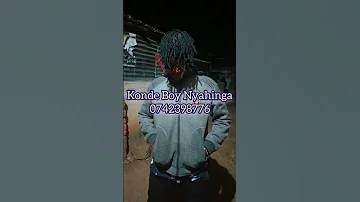 KONDE BOY NYAHINGA 0742398776 