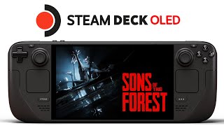 Sons of The Forest Steam Deck OLED | Big Performance Improvement | FSR 2.0