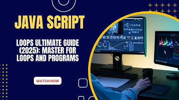 JavaScript Loops ULTIMATE Guide (2025): Master for Loops and Real-World Programs
