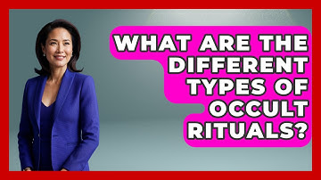 What Are the Different Types of Occult Rituals? | Occult Origins Explained News