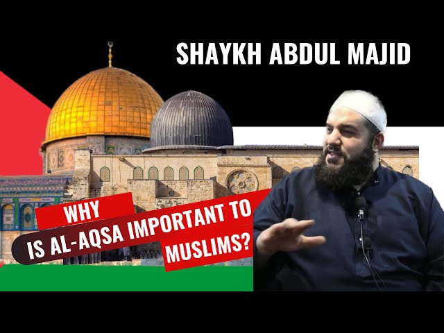 Why is Al-Aqsa important to Muslims - Shaykh Abdul Majid Iltaf #shaykhabdulmajid #fyp #aqsa #islam class=