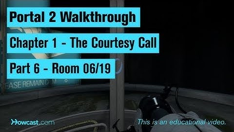 Portal 2 Walkthrough / Chapter 1 - Part 6: Room 06/19