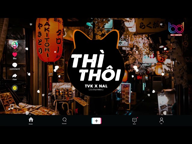 Thì Thôi Remix ( Nal x TVK xT-Passion x Đại Mèo) Giờ Đây Quay Về Tình Ta Vỡ Tan Remix TikTok class=