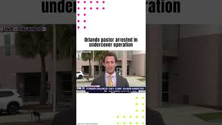 Orlando pastor arrested in undercover operation