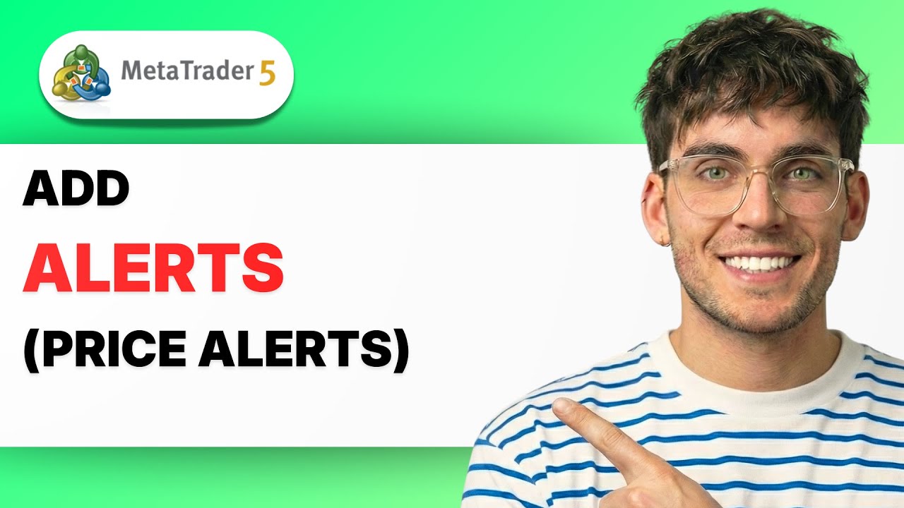 How to Add Alerts in Meta Trader 5 (price alerts) [2026 Full Guide]