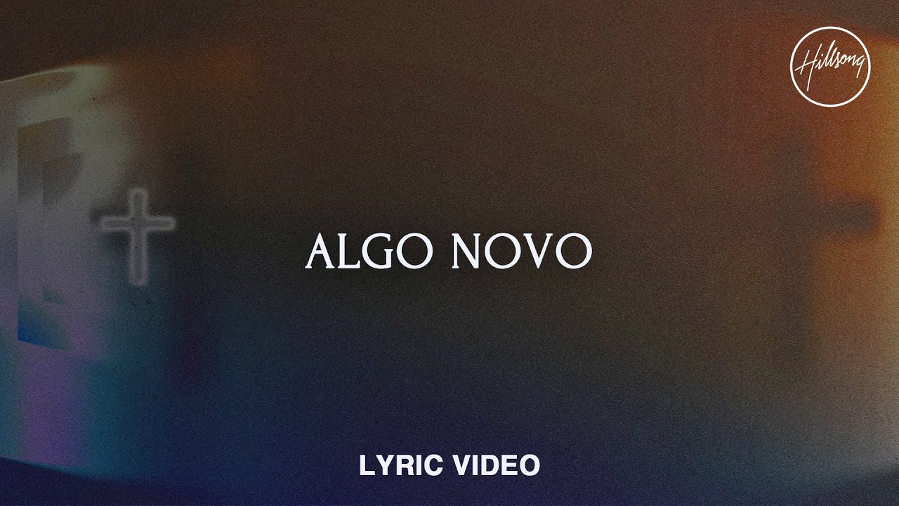 Algo Novo - Lyric Video | Hillsong Em Português