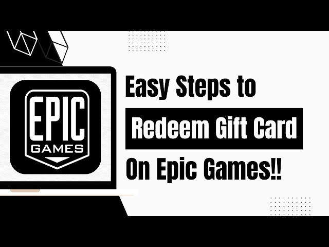 How To Redeem Epic Games Gift Card - Use Epic Games Gift Cards 