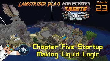 Create Above and Beyond -e23- Chapter Five Startup Making Liquid Logic