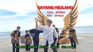Download Lagu SAYANG HEULANG VERSI CALUNG SUNDA MEKAR MULYA GARUT SELATAN MP3