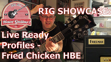 Fried Chicken HBE by Live Ready Sound (Kemper profiles demo) - Rig Showcase