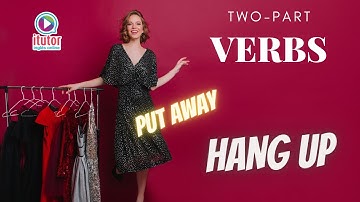 How to Use Two-Part Verbs | Itutor