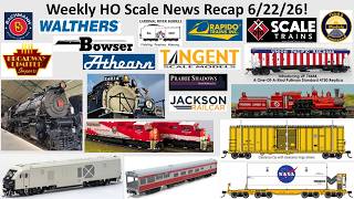 Weekly HO Scale News Recap June 22 2026! ft. Walthers Rapido BLI Tangent ScaleTrains CRM & Bowser!