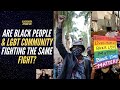 Blackstalgia | Are Black People and LGBT Community Fighting The Same Fight?