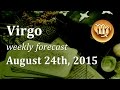 Virgo, August 24th, 2015, weekly Tarot forecast