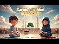 Darood-e-Ibrahimi | Kids Islamic Recitation | Peaceful &amp; Calm | Must Listen #DaroodEIBrahimi #3times