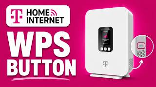 Where Is the WPS Button on T-Mobile Home Internet - Step By Step