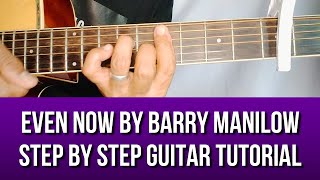 EVEN NOW BY BARRY MANILOW STEP BY STEP GUITAR TUTORIAL BY PARENG MIKE
