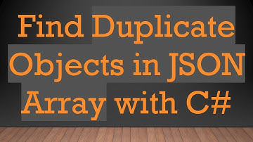 Find Duplicate Objects in JSON Array with C#
