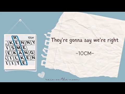 10CM (십센치) - They're gonna say we're right (우리가 맞다는 대답을 할 거예요) [ROM/INDO]