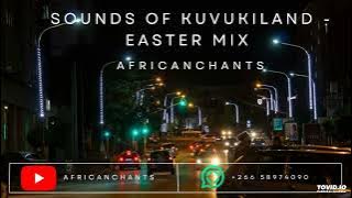 Sounds of KUVUKILAND - Easter Mix