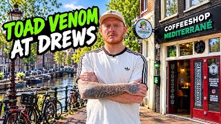 TOAD VENOM at Drew’s Cofeeshop in Amsterdam 