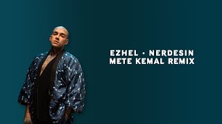 Ezhel - Nerdesin (Mete Kemal Remix)