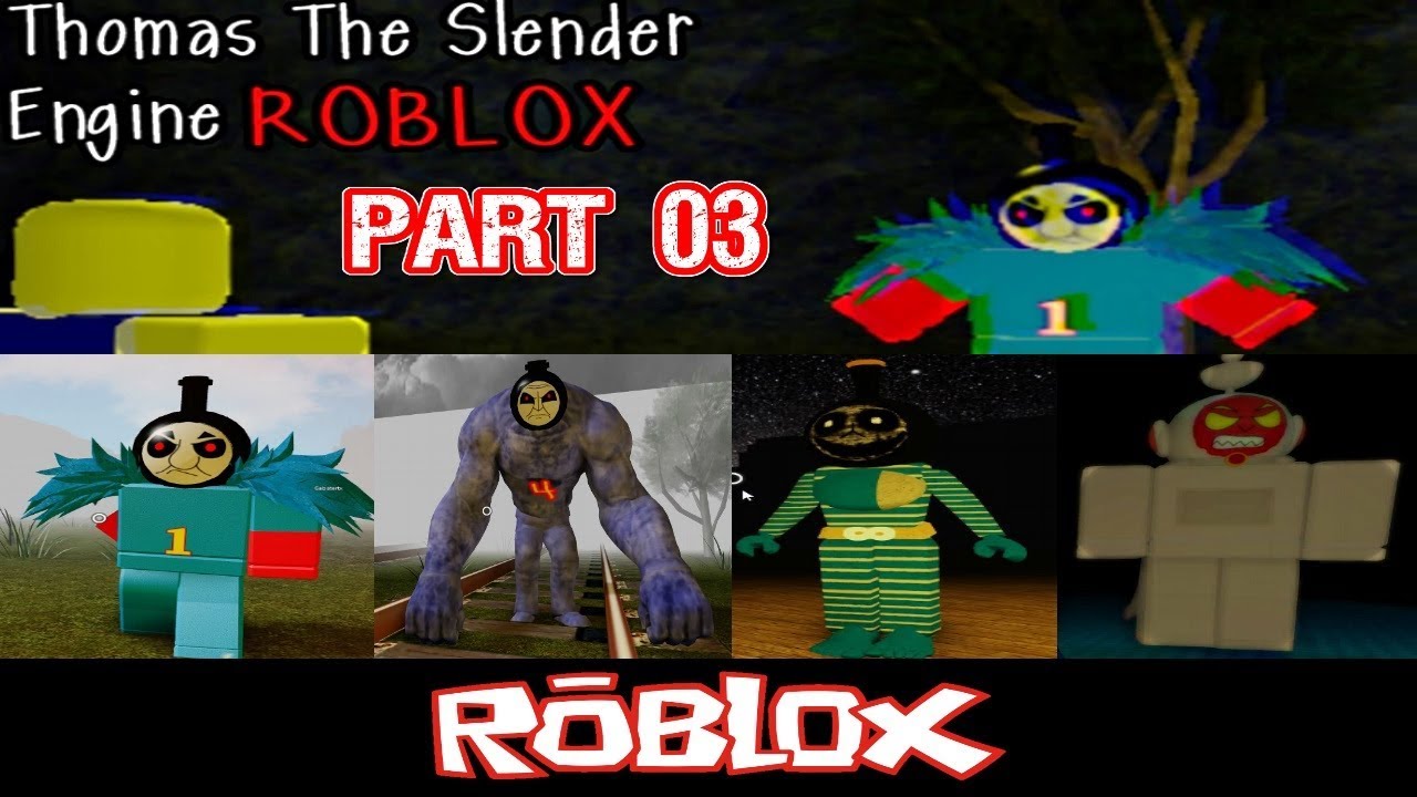 Thomas The Slender Engine By Notscaw Part 3 Roblox Youtube - thomas the slender engine all monsters roblox youtube