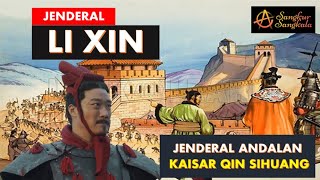 LI XIN Jenderal Andalan Kaisar Qin Shihuang untuk menyatukan Tiongkok dalam sebuah kekaisaran