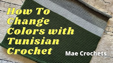 HOW TO: Change Colors in Tunisian Crochet | End of Row