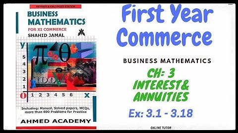 First Year Commerce | Business Math | Ch:3 Interest & Annuities | Ex: 3.1-3.18(Part a)| Online Tutor