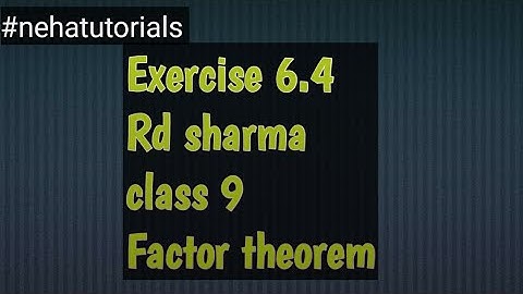 Exercise 6.4 Rd Sharma class 9 factor theorem