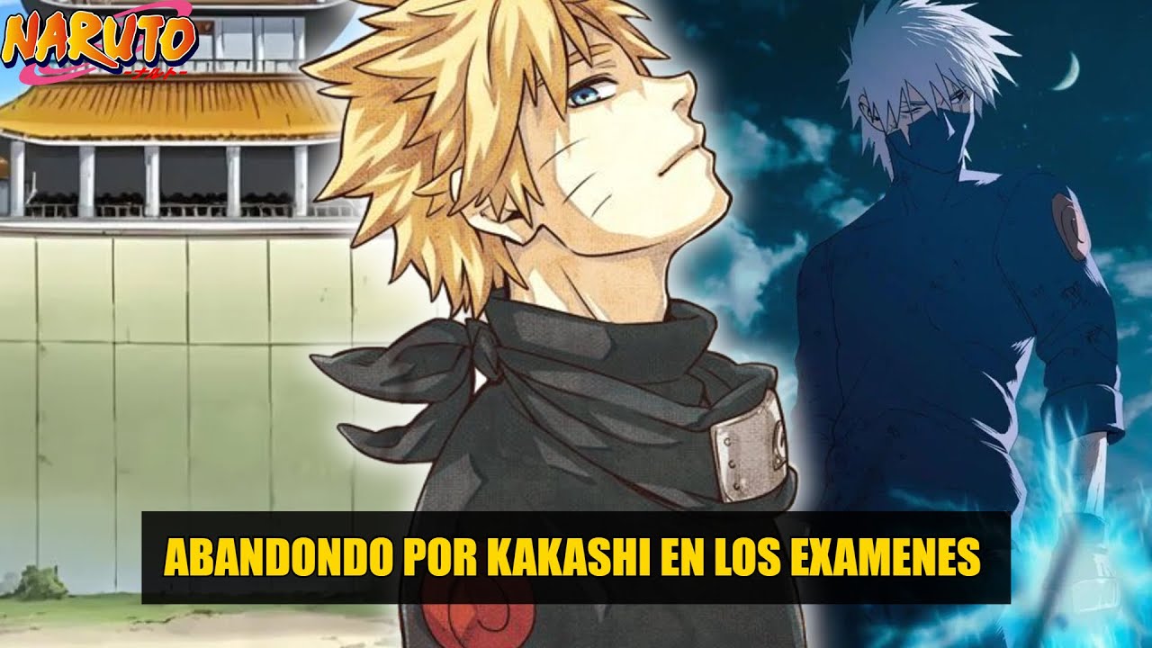 QHPS Naruto Era Abandonado Por Kakashi Durante Los Examenes Chunin, Despertando Todo Su Poder?