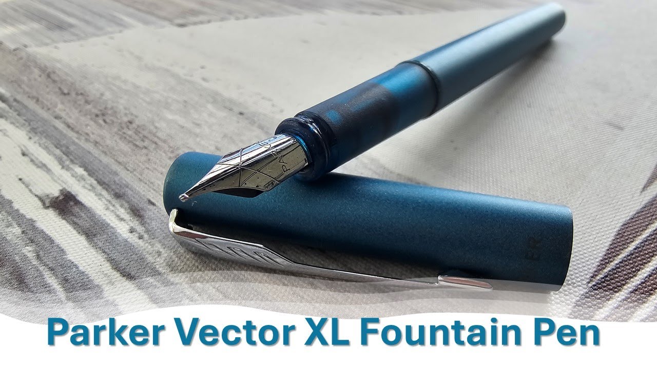 Parker Vector XL Fountain Pen Review YouTube Parker Vector XL Fountain Pen Review YouTube