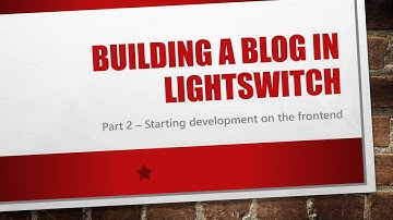 S1E2 - Building a blog in Lightswitch - Starting development on the frontend