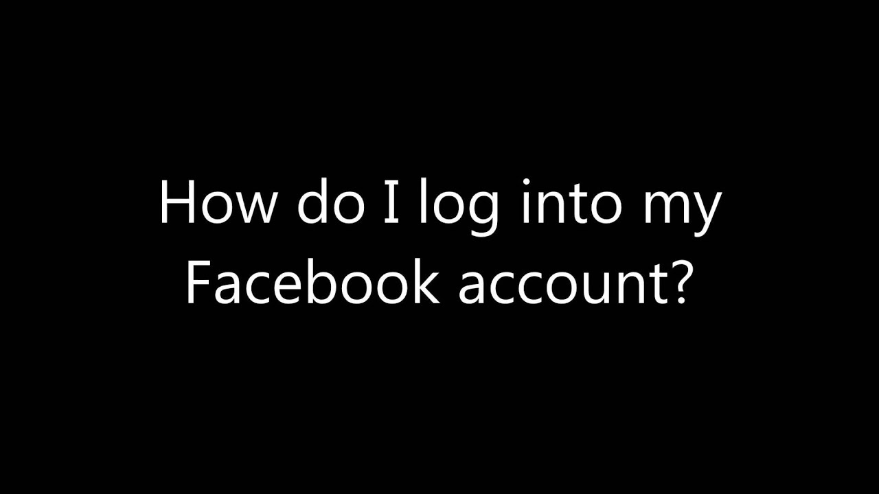 How do I log into my Facebook account - YouTube