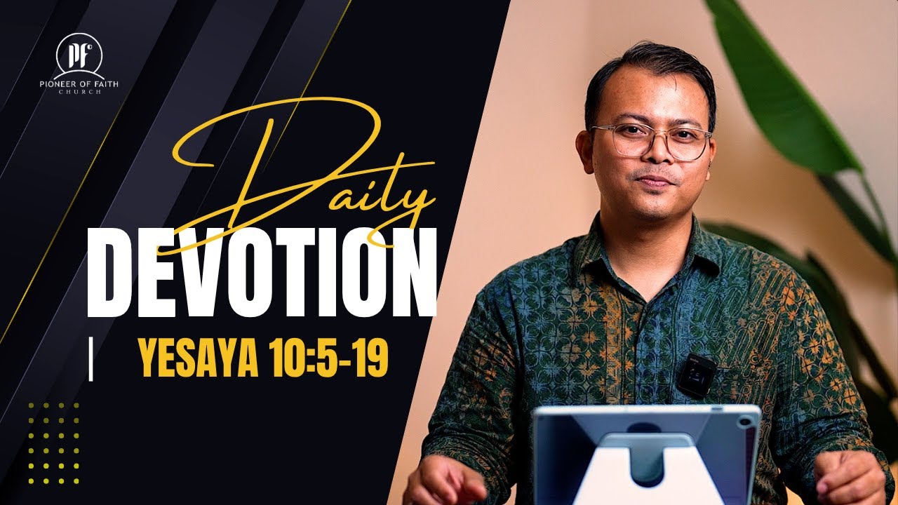 PF DAILY DEVOTION - YESAYA 10:5-19