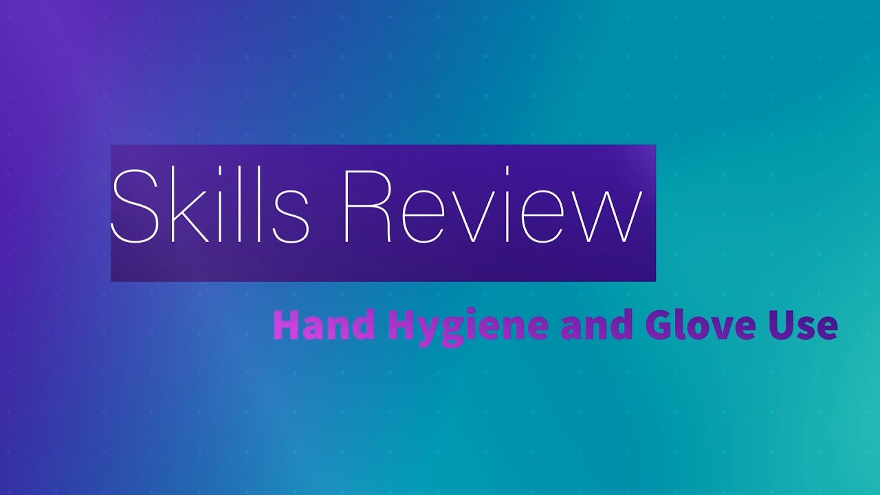 CNA Skills Review Hand Hygiene and Glove Use YouTube