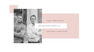 60 Second Consult August 2019 Trailer, Sam Ketner & Nate Brown 60 Second Consult August 2019 Trailer, Sam Ketner & Nate Brown